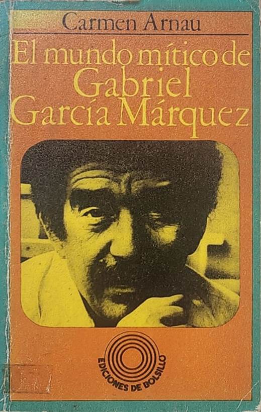 Carmen Arnau, Ediciones Península, 1975, 134 págs. La escritora catalana invita al lector a aventurarse en el universo de Macondo, el mundo mítico del novelista, a fin de descubrir toda su riqueza, complejidad y sugerencias.