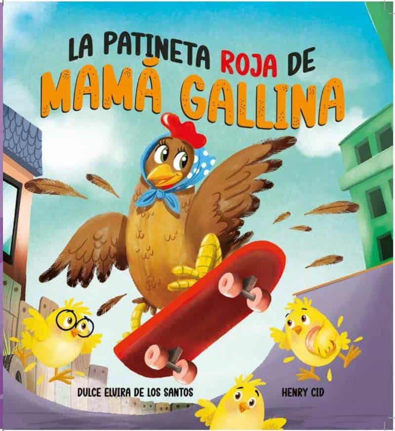 El libro La patineta roja de mamá gallina.