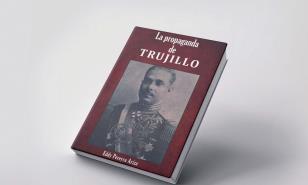 La propaganda de Trujillo