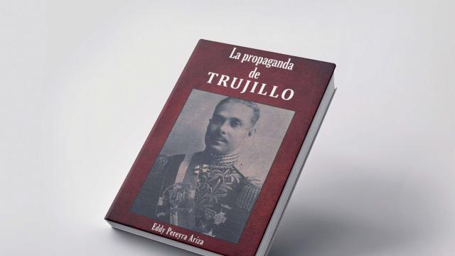 La propaganda de Trujillo