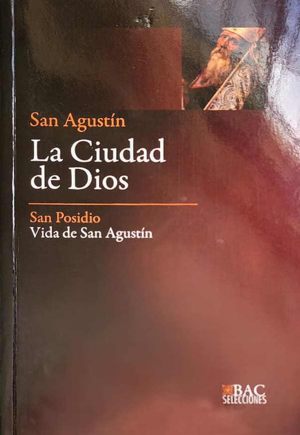 San Agustín, Ediciones BAC, 2009, 1,108 págs. Considerada la obra de más aliento, más orgánica y trascendental de Agustín de Hipona. Incluye la "Vida de san Agustín" de Posidio, su mayor discípulo.