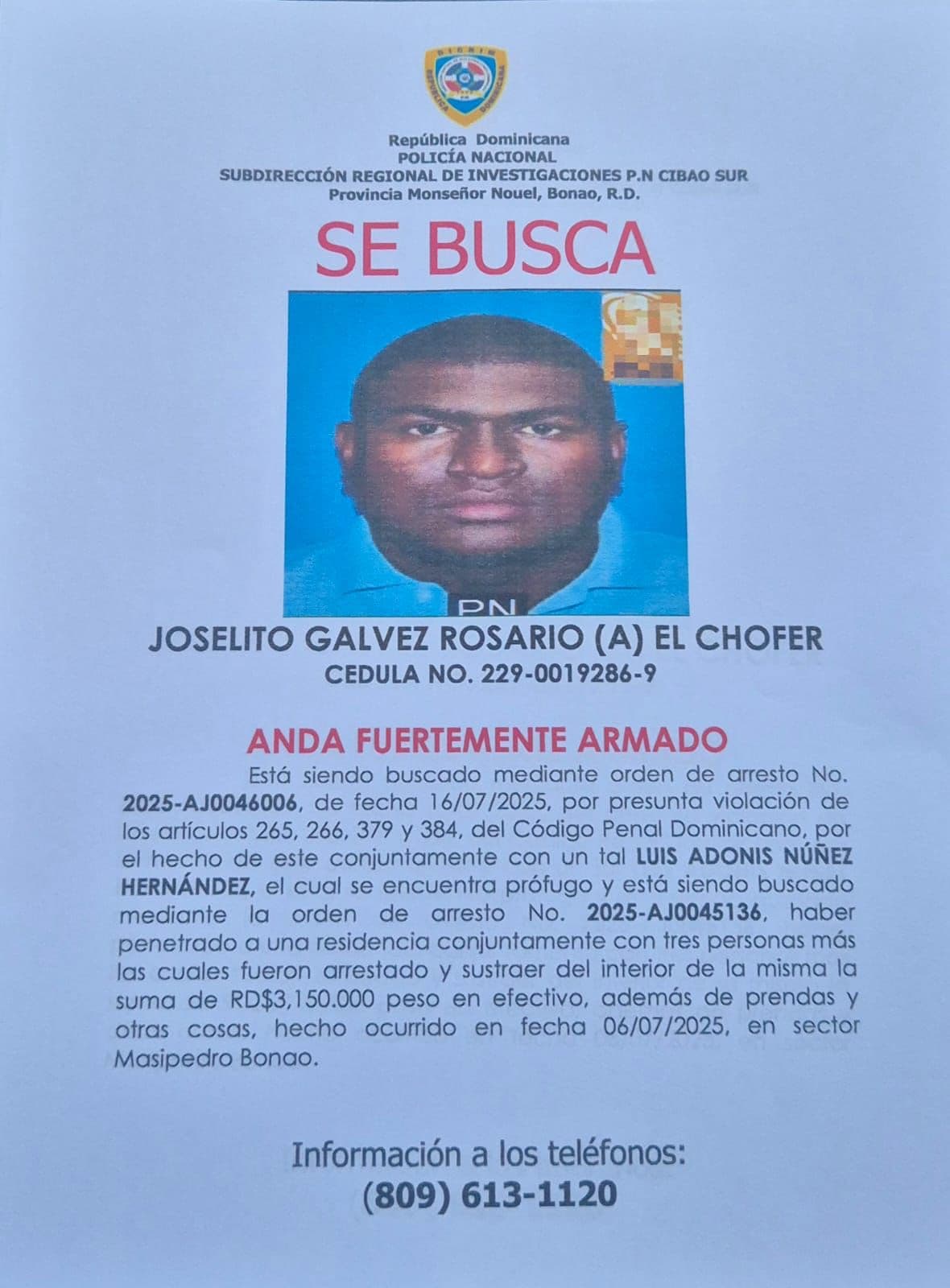  Joselito Gálvez Rosario, alias "El Chofer", quien se entregó a la Policía por su vinculación en el hecho. 