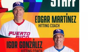Edgar Martínez e Igor González, técnicos de bateo de Puerto Rico en Clásico de Béisbol