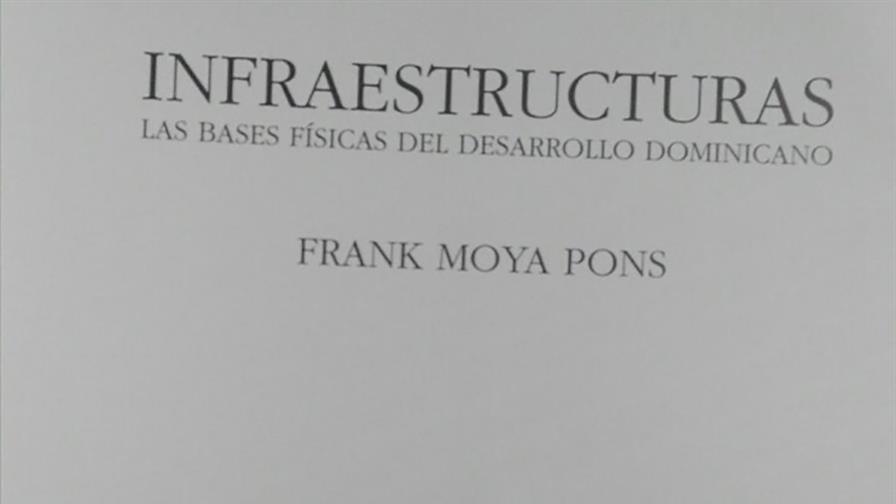 Relevantes y curiosas referencias socioculturales en el libro Infraestructura..., de Frank Moya Pons Relevantes y curiosas referencias socioculturales en el libro Infraestructura..., de Frank Moya Pons