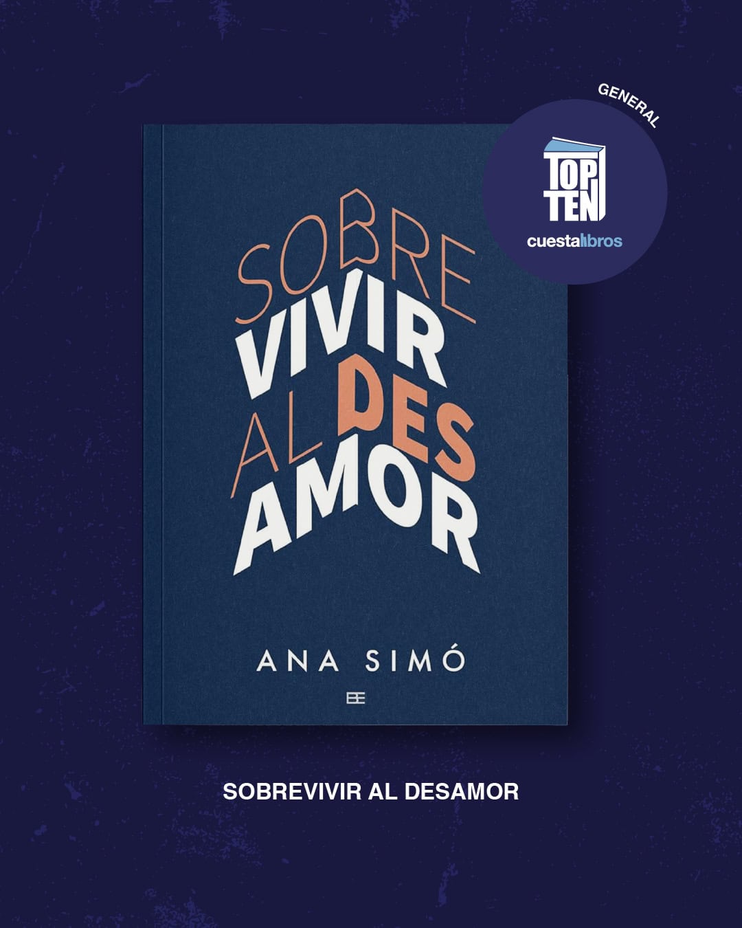Portada del libro Sobrevivir al desamor, de la psicóloga Ana Simó, incluido entre los títulos más vendidos del año según Cuesta Libros.<br>