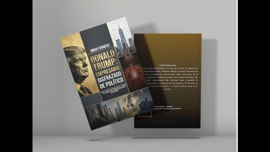 Periodista dominicano pone en circulación el libro “Donald Trump: empresario disfrazado de político”