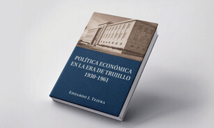 La econom&iacute;a en la Era de Trujillo (1 de 2)