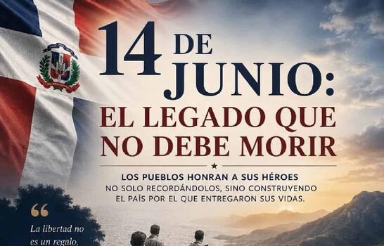 14 de Junio: el legado que no debe morir