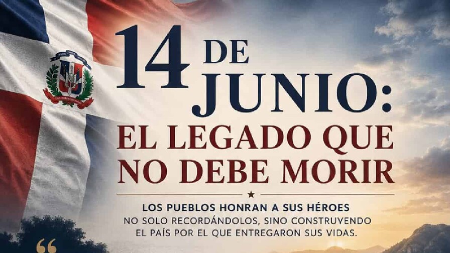14 de Junio: el legado que no debe morir 14 de Junio: el legado que no debe morir