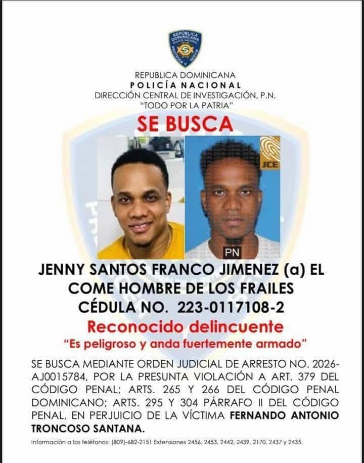 El Come Hombres de Los Frailes era buscado con orden de arresto por el homicidio de Fernando Antonio Troncoso Santana.