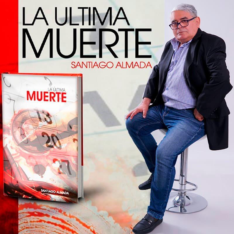 Santiago Almada pondrá a circular la novela “La última muerte”