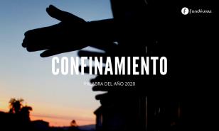 “Confinamiento”, palabra del año 2020 para la FundéuRAE