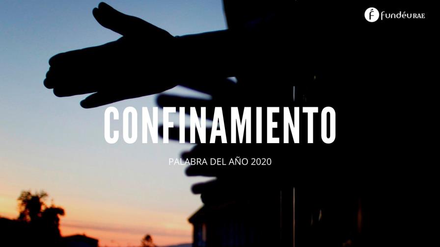 “Confinamiento”, palabra del año 2020 para la FundéuRAE