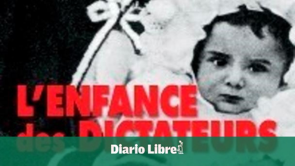 La infancia de los dictadores ¿esconde las raíces del mal? - Diario Libre