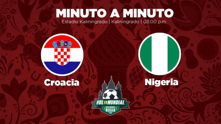 MINUTO A MINUTO: Croacia-Nigeria MINUTO A MINUTO: Croacia-Nigeria