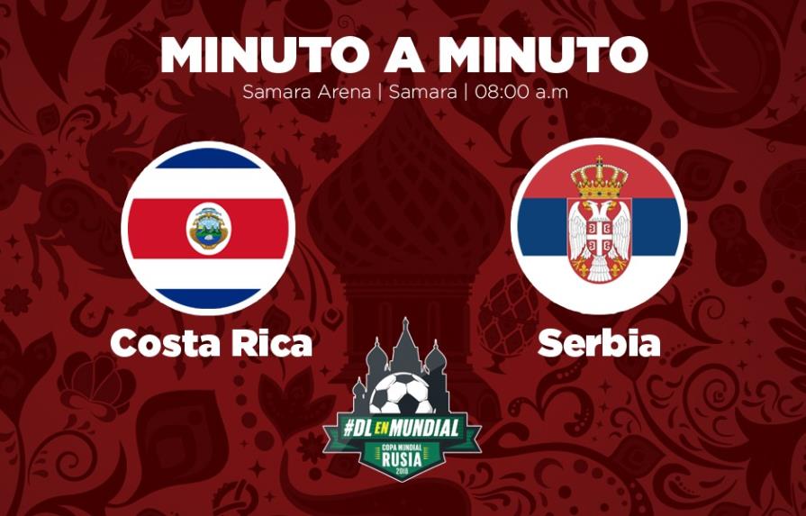 MINUTO A MINUTO: Costa Rica-Serbia