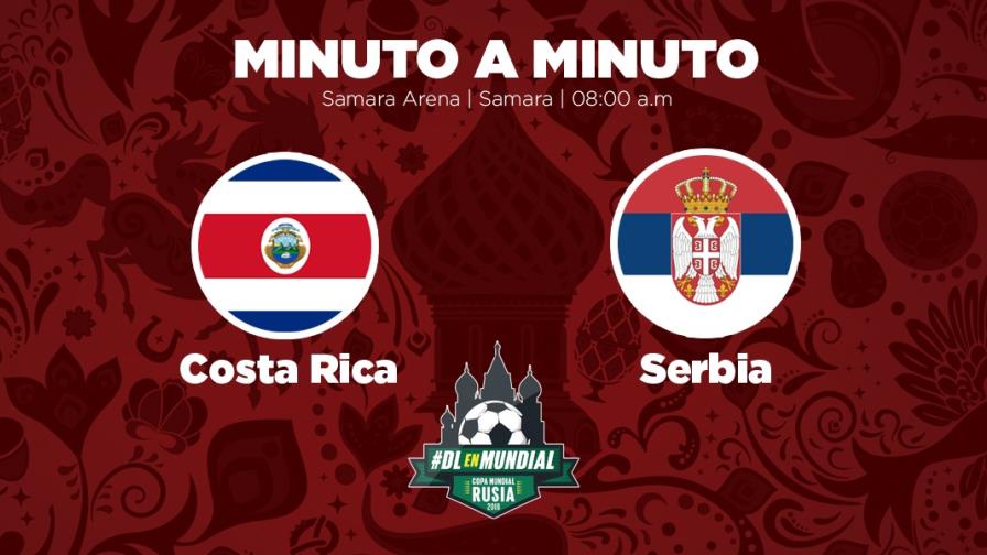 MINUTO A MINUTO: Costa Rica-Serbia