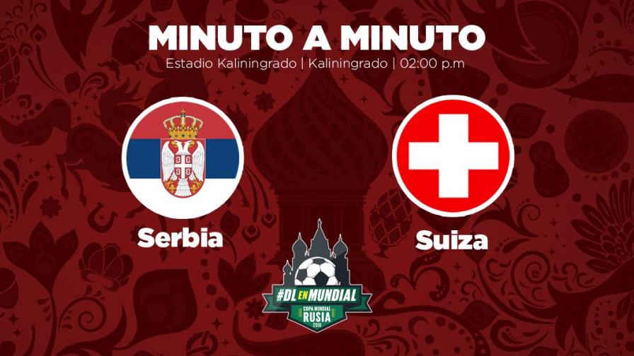 MINUTO A MINUTO: Serbia-Suiza MINUTO A MINUTO: Serbia-Suiza