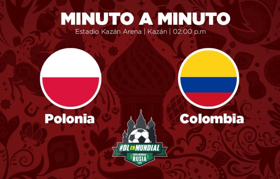 MINUTO A MINUTO: Polonia versus Colombia