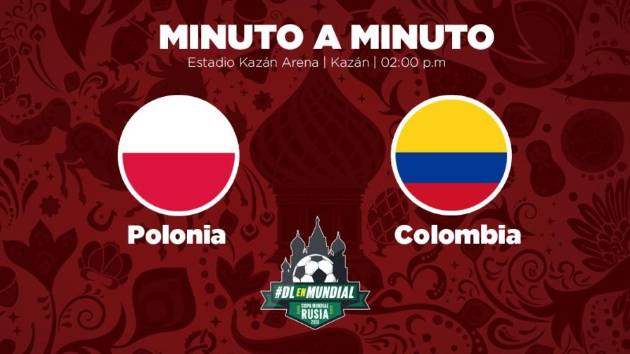 MINUTO A MINUTO: Polonia versus Colombia