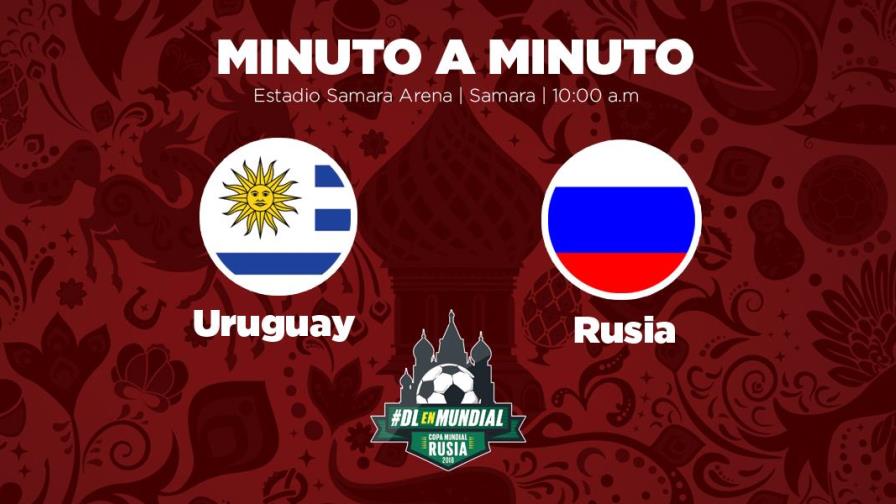 MINUTO A MINUTO: Uruguay contra Rusia