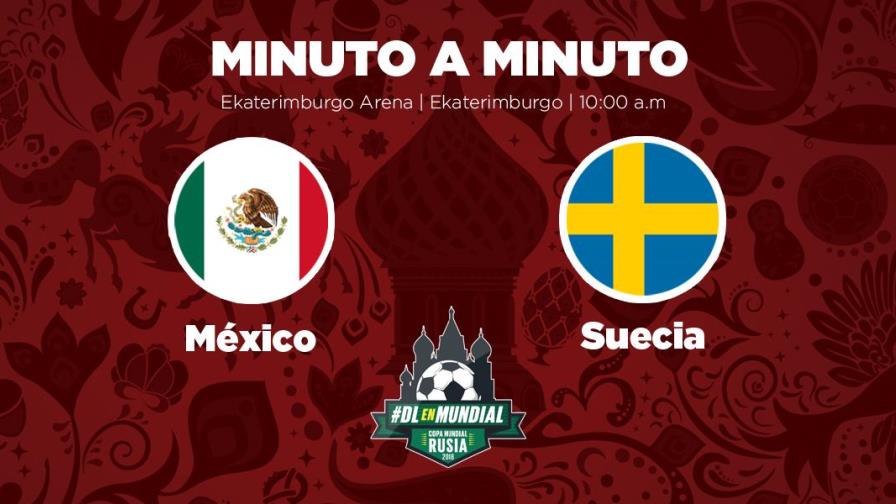 MINUTO A MINUTO: México-Suecia