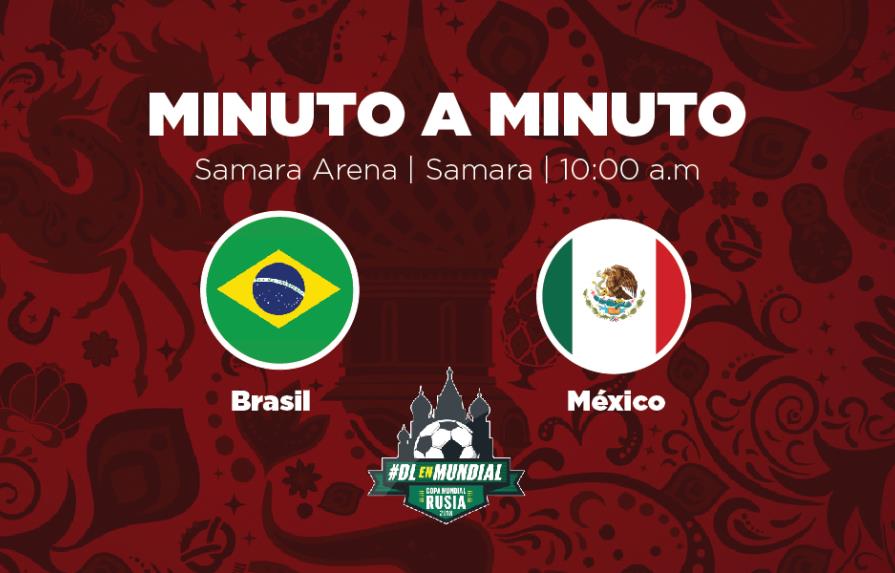 MINUTO A MINUTO: Brasil-México