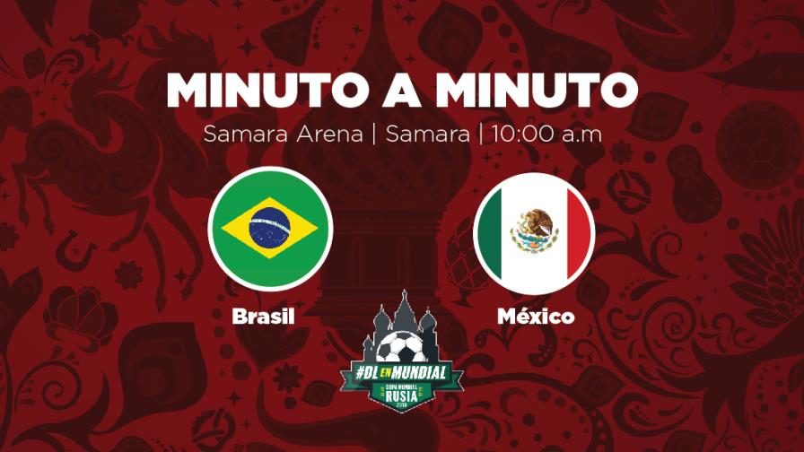 MINUTO A MINUTO: Brasil-México MINUTO A MINUTO: Brasil-México