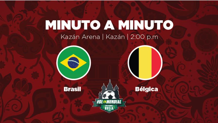MINUTO A MINUTO: Brasil-Bélgica