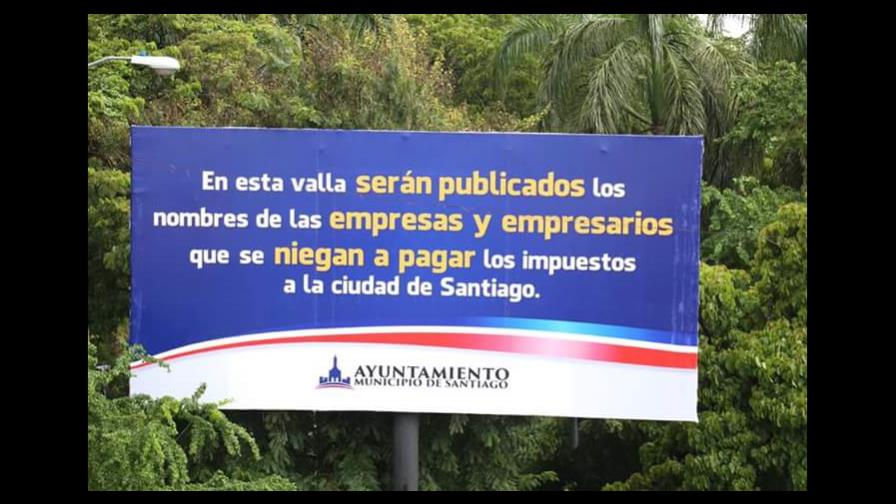Ayuntamiento de Santiago colocará los nombres de quienes no pagan impuestos de la ciudad en una valla