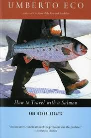 Cómo viajar con un salmón, obra parcialmente inédita de Umberto Eco
