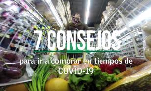 7 consejos para ir a comprar en tiempos de COVID-19