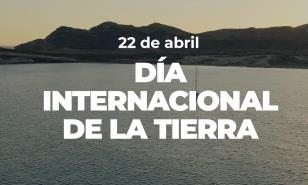 22 de abril: Día Internacional de la Tierra