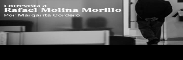 Entrevista a Rafael Molina Morillo