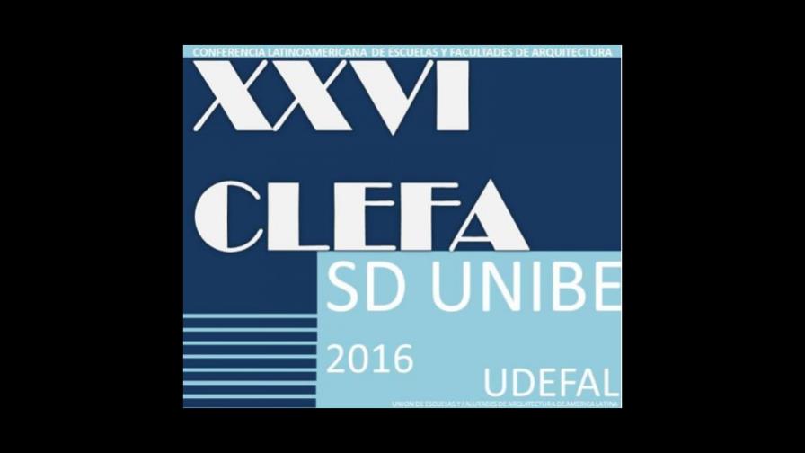 Anuncian la XXVI Conferencia Latinoamericana de Escuelas y Facultades de Arquitectura