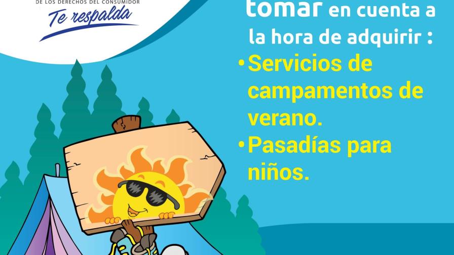 Pro Consumidor hace recomendaciones a la hora de elegir campamento