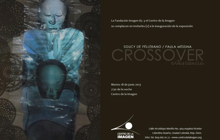 Crossover, arte y ciencia de las artistas Soucy de Pellerano y Paula Messina