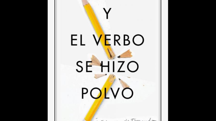 El libro Y el verbo se hizo polvo invita a no destrozar la lengua española