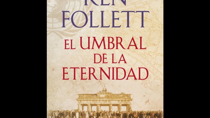 El umbral de la eternidad de Ken Follet, llega a las librerías