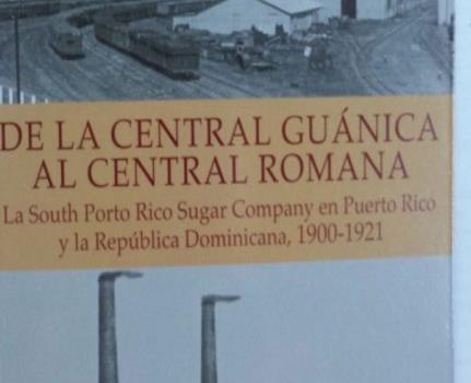 De la Central Guánica al Central Romana, de Humberto García Muñiz